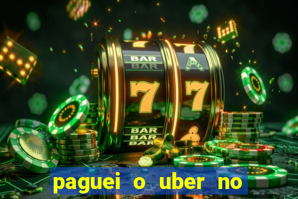 paguei o uber no pix e nao encontrou motorista